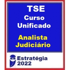 TSE - Curso Unificado - Analista Judiciário Área Judiciária (E. 2022) Tribunal Superior do Eleitoral